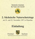 Einladung - 2. Sächsische Naturschutztage 1997 Hrsg.: Sächsische Akademie für Natur und Umwelt